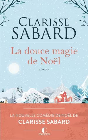 Clarisse Sabard - La douce magie de Noël